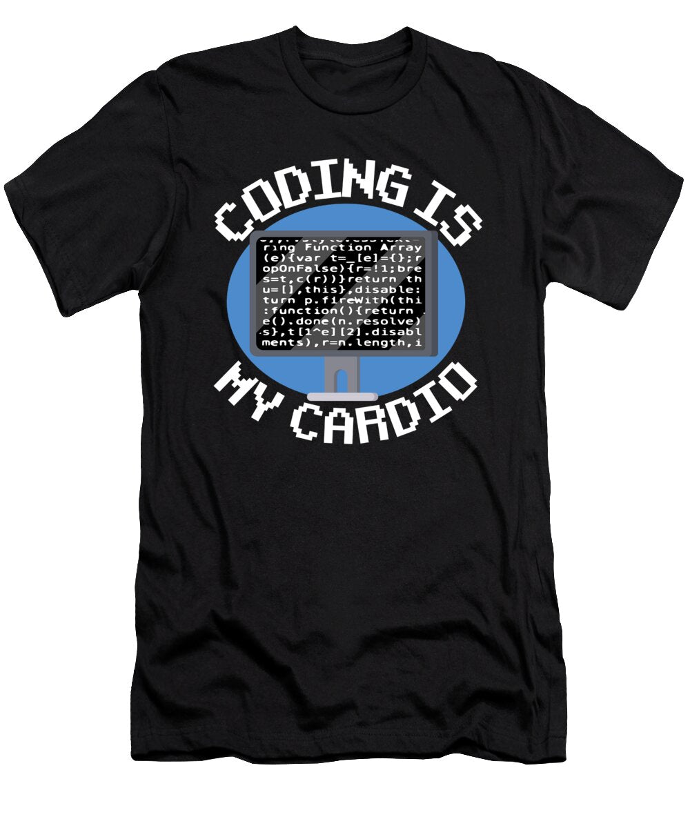Coding Is My Cardio Funny Programmer Coder Gift Lisa Stronzi T-Shirt