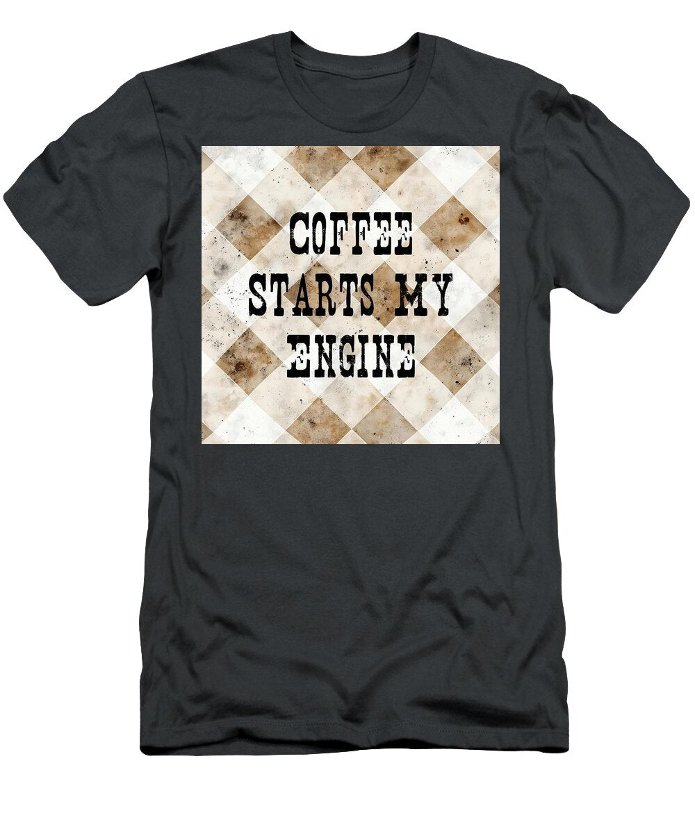 Coffee Starts My Engine Quote Tina Lecour T-Shirt