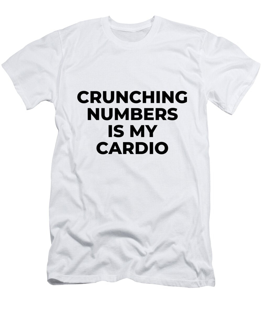 Crunching Numbers Is My Cardio Chomper Designs T-Shirt
