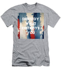 Destroy What Destroys You Grafpunk T-Shirt