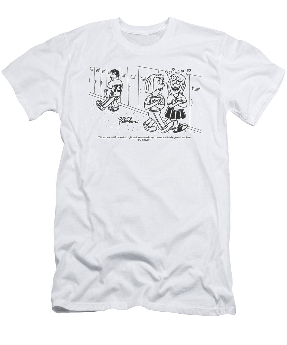 Did You See That He Walked Right Past Never Made Eye Bruce Robinson T-Shirt