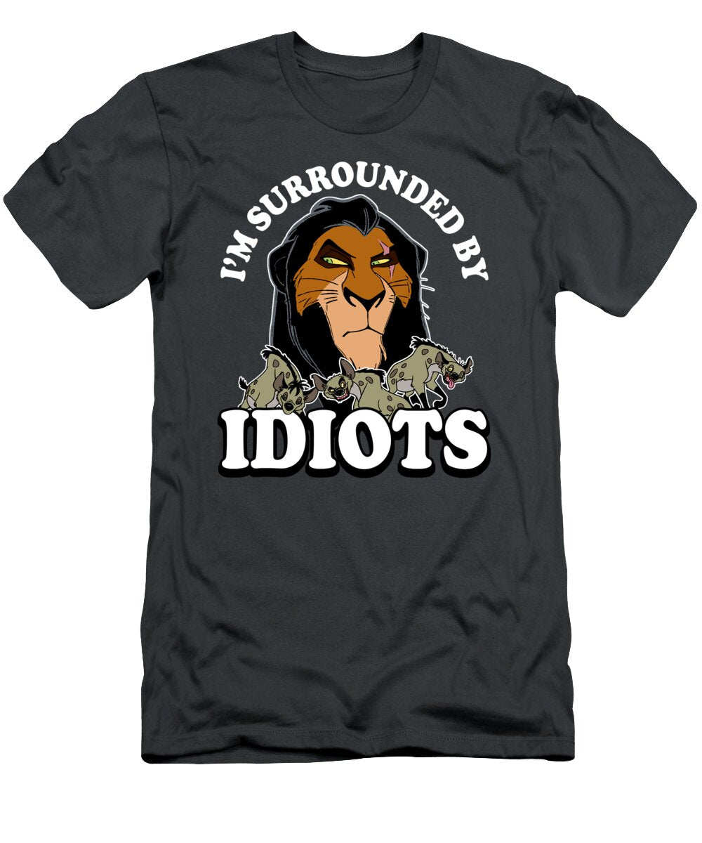 Disney Lion King Scar Hyenas Surrounded By Idiots Dhruvq Daena T-Shirt