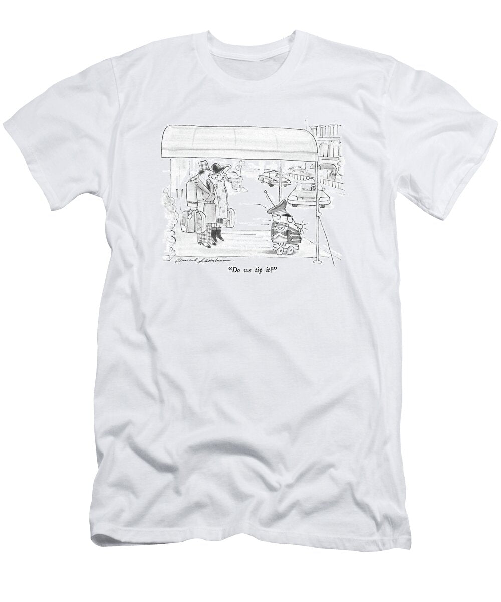 Do We Tip It Bernard Schoenbaum T-Shirt