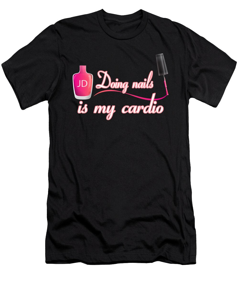 Doing Nails Is My Cardio Sophia T-Shirt