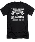 Dont Always Talk About Kickboxing Oh Wait Yes I Do Orange Pieces T-Shirt