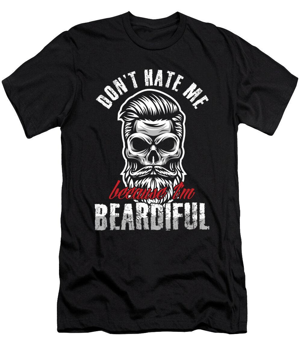 Dont Hate Me Because Im Beardiiful Beard Man Gift Thomas Larch T-Shirt