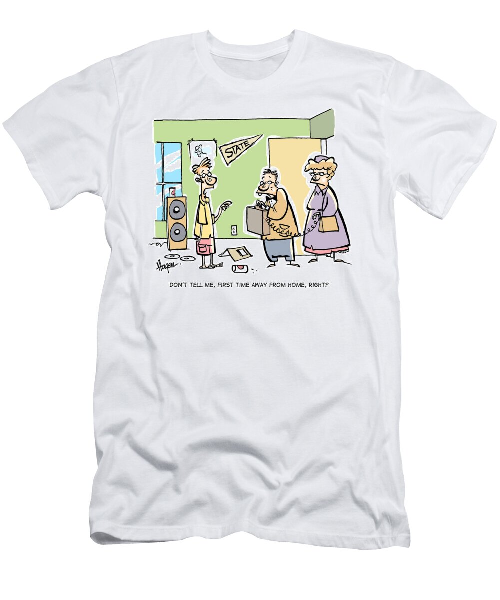 Dont Tell Me First Time Away From Home Right Ralph Hagen T-Shirt