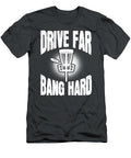 Drive Far Bang Hard Frisbee Golf Frolf Walker George T-Shirt