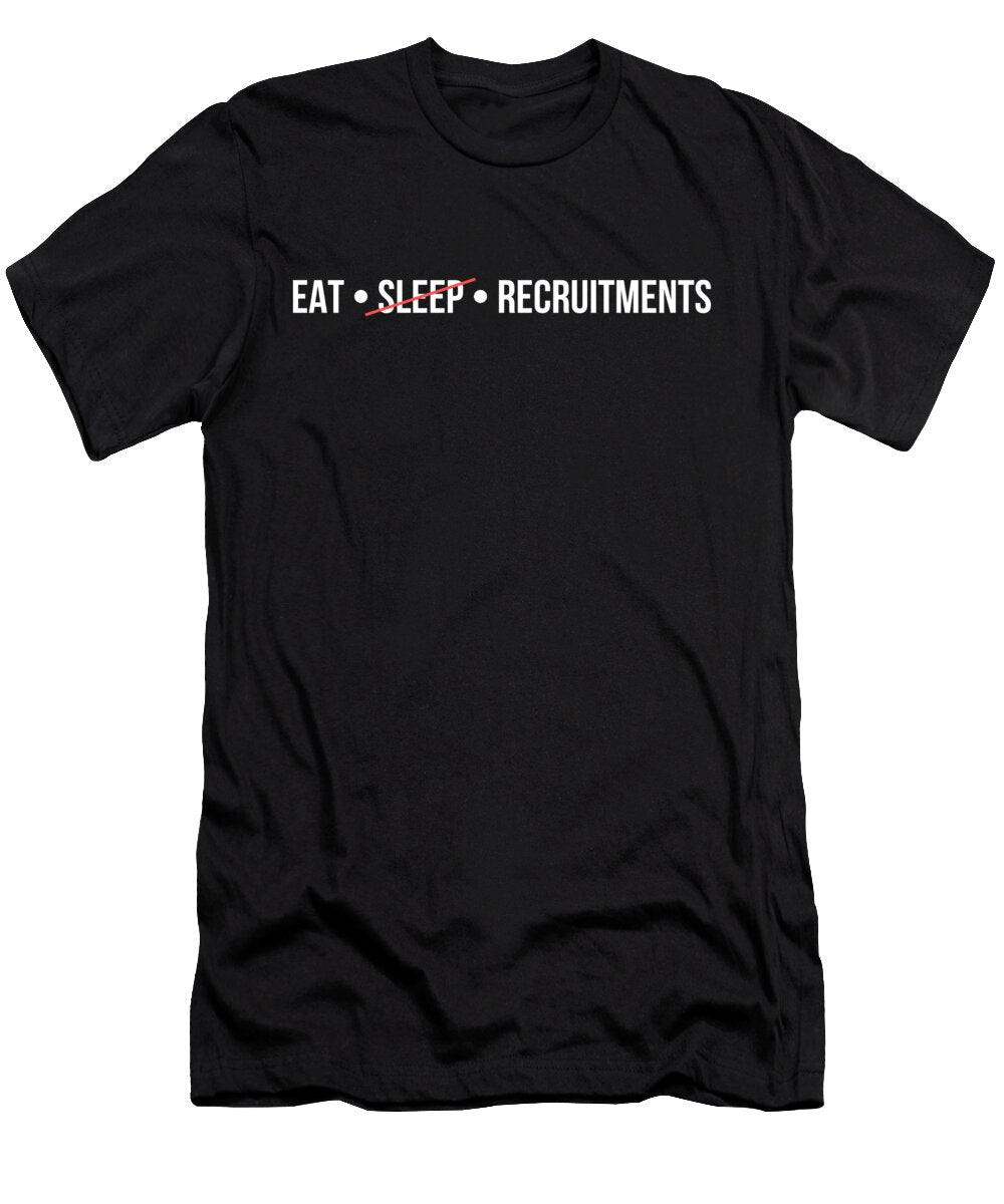 Eat Sleep Recruitments for Sorority and Fraternity Noirty Designs T-Shirt