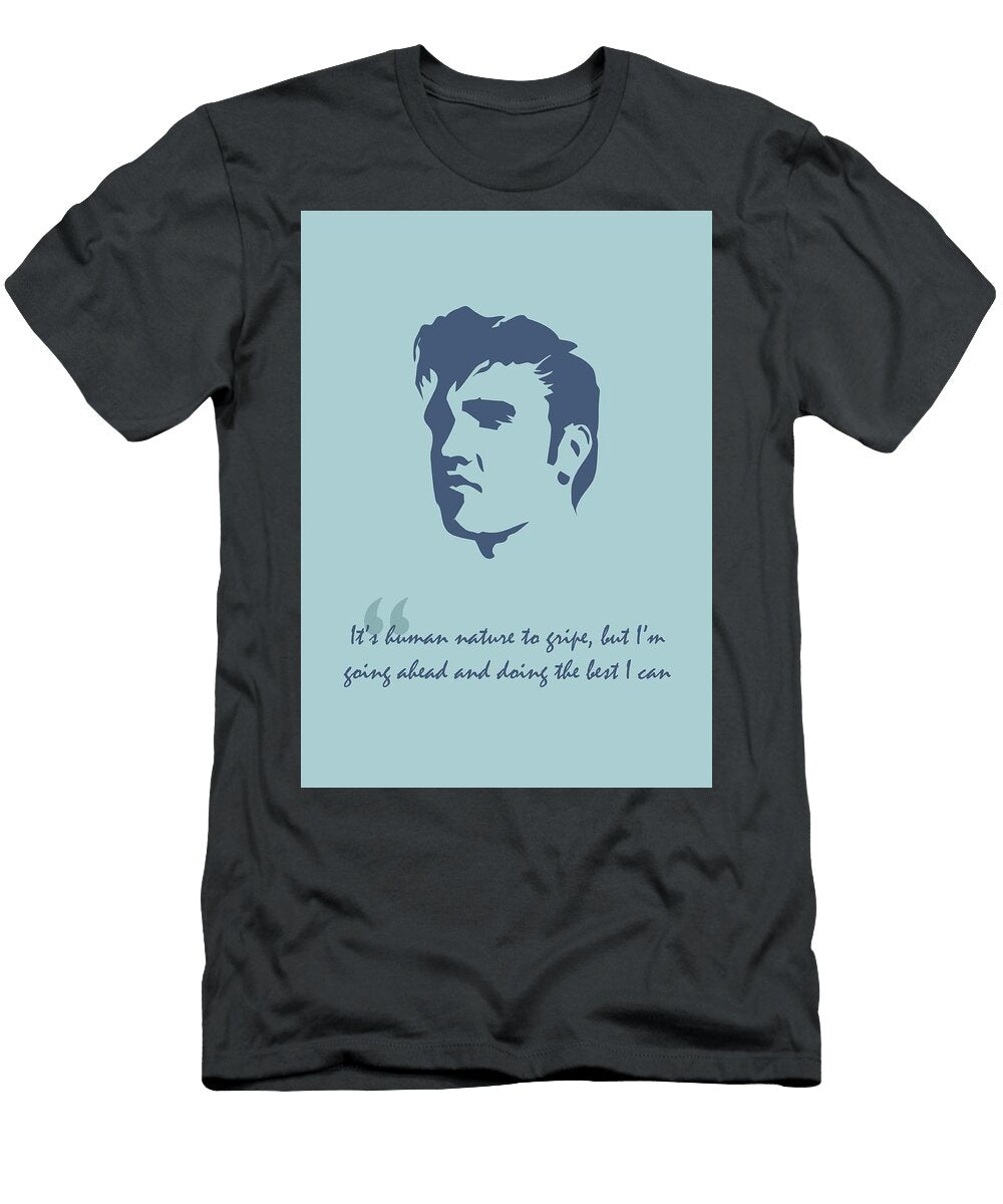 Elvis Presley Quote Ahmad Nusyirwan T-Shirt