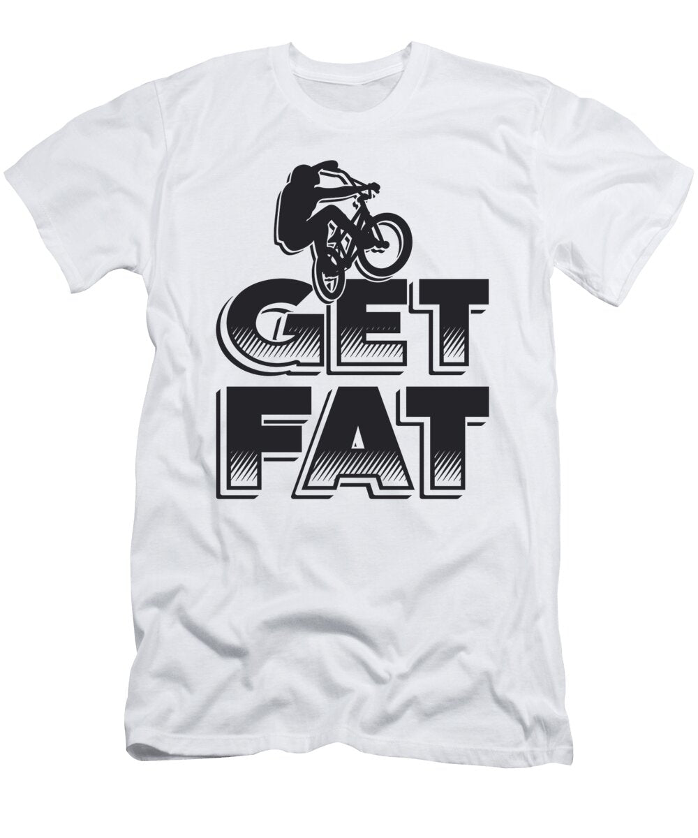 Fat Bike Get Fat Mountain Bike Biker Biking Lover Tshirtconcepts Marvin Poppe T-Shirt