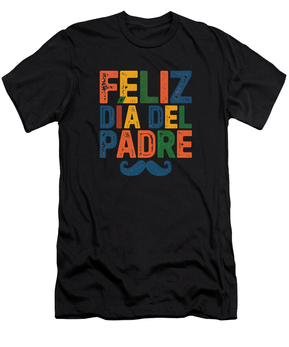 Feliz Dia Del Padre Joanna Redesiuk T-Shirt