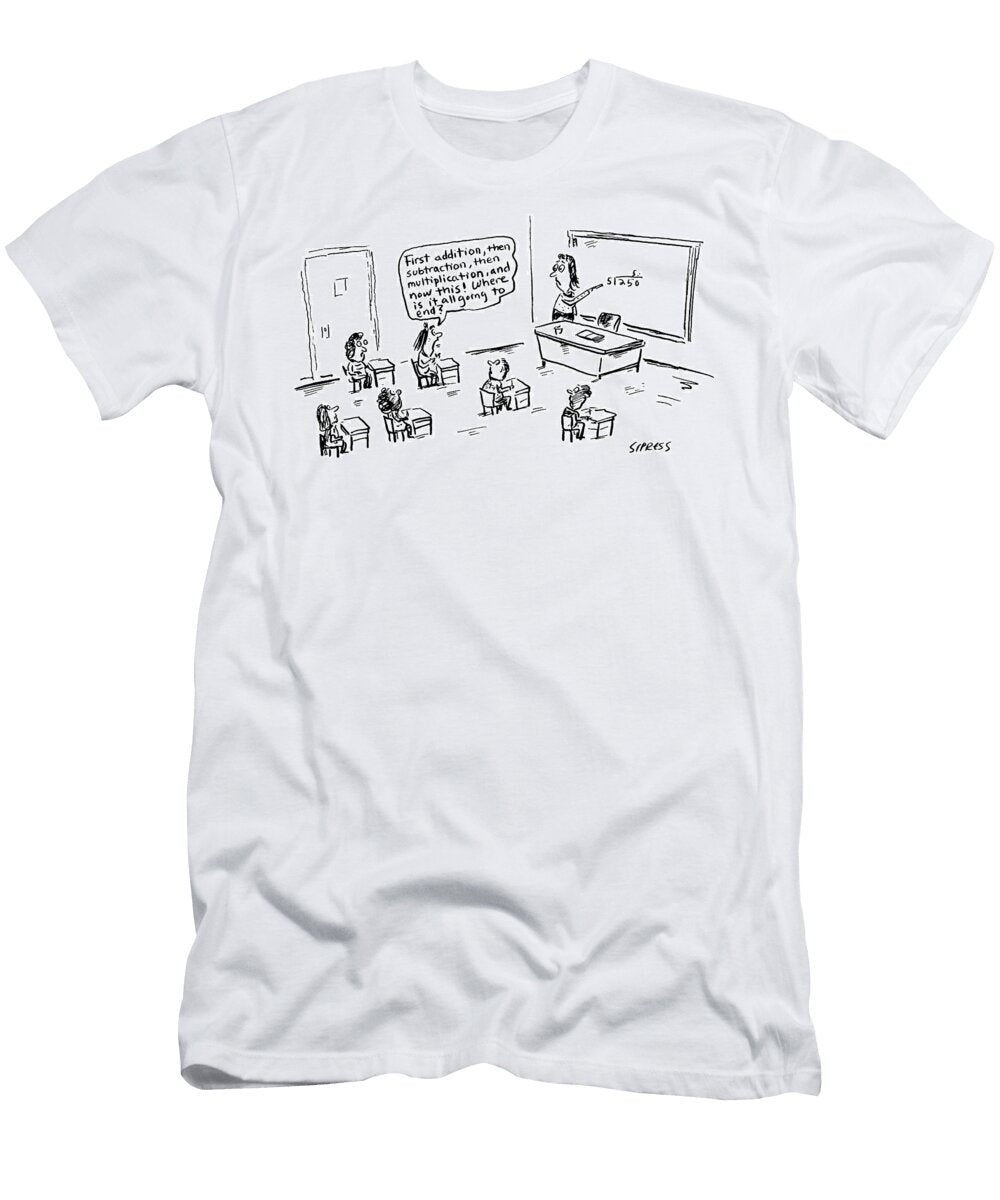 First Addition Then Subtraction Then Multiplication David Sipress T-Shirt