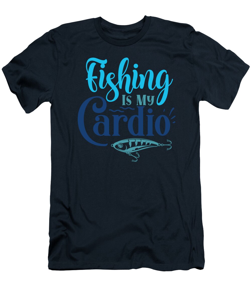 Fishing Is My Cardio Anh Nguyen T-Shirt