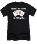 Funny Card Player No Crying in Canasta Product Jacob Hughes T-Shirt
