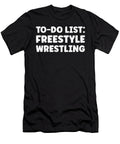 Funny Freestyle Wrestling Lover Quotes Wrestler Tenshirt T-Shirt