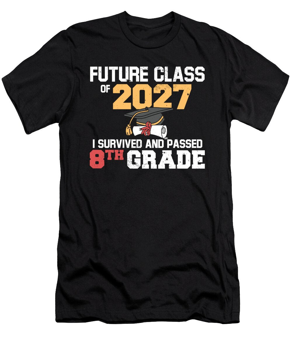 Funny Graduation Future Class of 2027 I Survived 8th Grade Maximus Designs T-Shirt