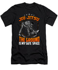 Funny Jiujitsu the Ground Is My Safe Space Bjj the Perfect Presents T-Shirt