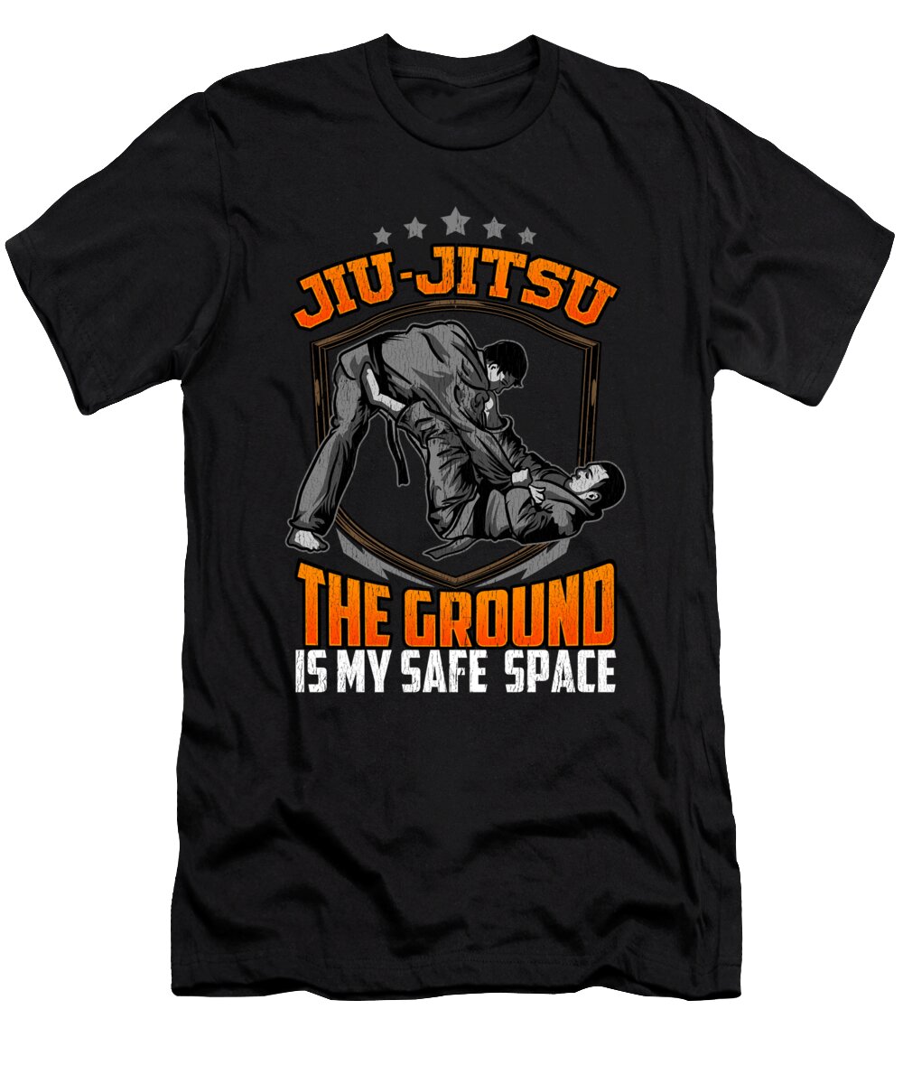 Funny Jiujitsu the Ground Is My Safe Space Bjj the Perfect Presents T-Shirt