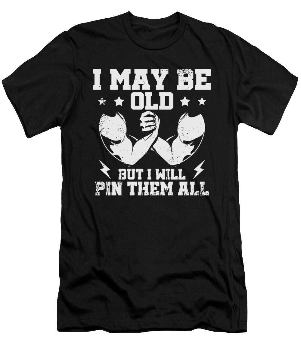Funny Old Guy Arm Wrestler Arm Wrestling Me T-Shirt