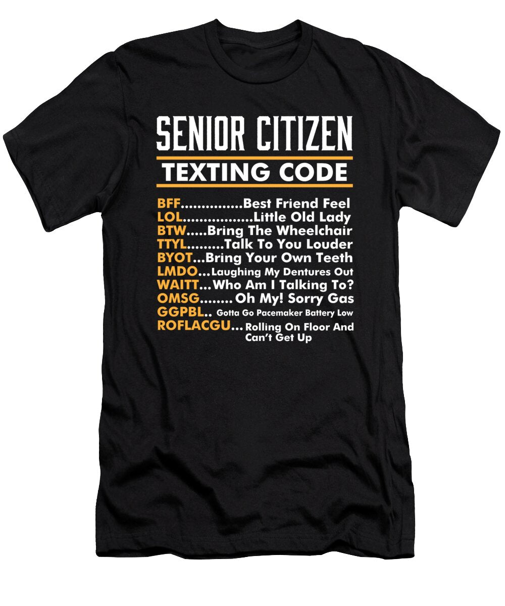 Funny Old People I Elderly I Senior Citizen Texting Code Maximus Designs T-Shirt