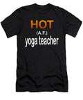 Funny Popular Quote Hot Af Yoga Teacher Barefoot Bodeez Art T-Shirt