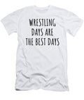 Funny Wrestling Days Are the Best Days Gift Idea for Hobby Lover Fan Quote Inspirational Gag Funnygiftscreation T-Shirt