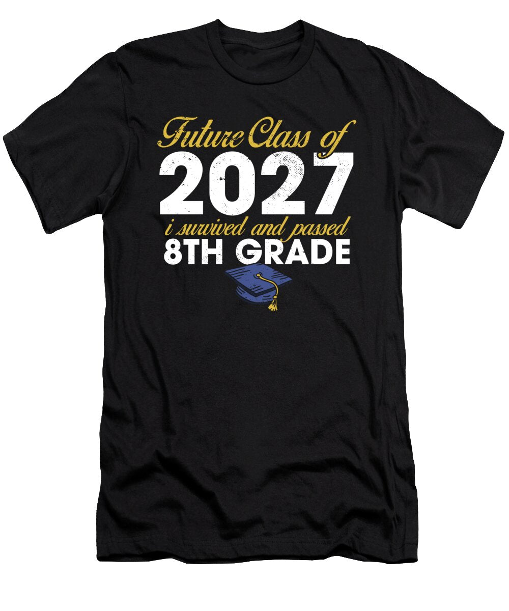 Future Class of 2027 8th Grade Graduation Last Day of School Maximus Designs T-Shirt