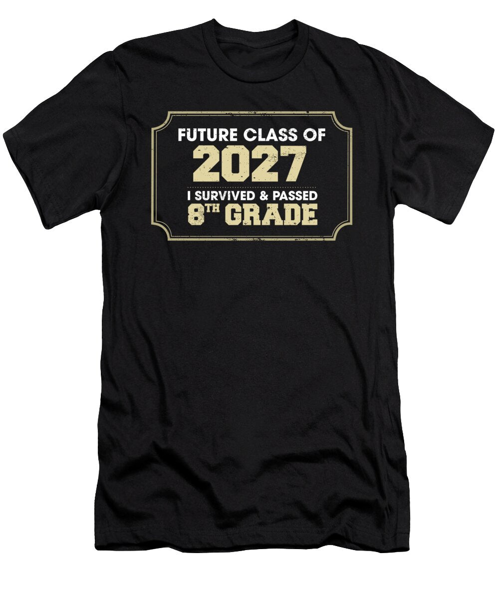 Future Class of 2027 I Survived Passed 8th Grade Graduation Maximus Designs T-Shirt