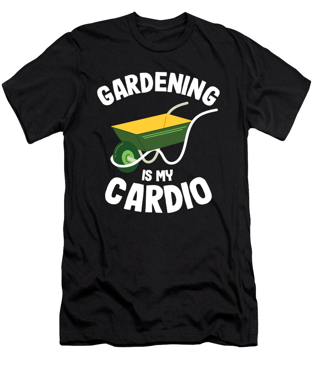 Gardening Is My Cardio Gardener Gift Plants Lover Lisa Stronzi T-Shirt