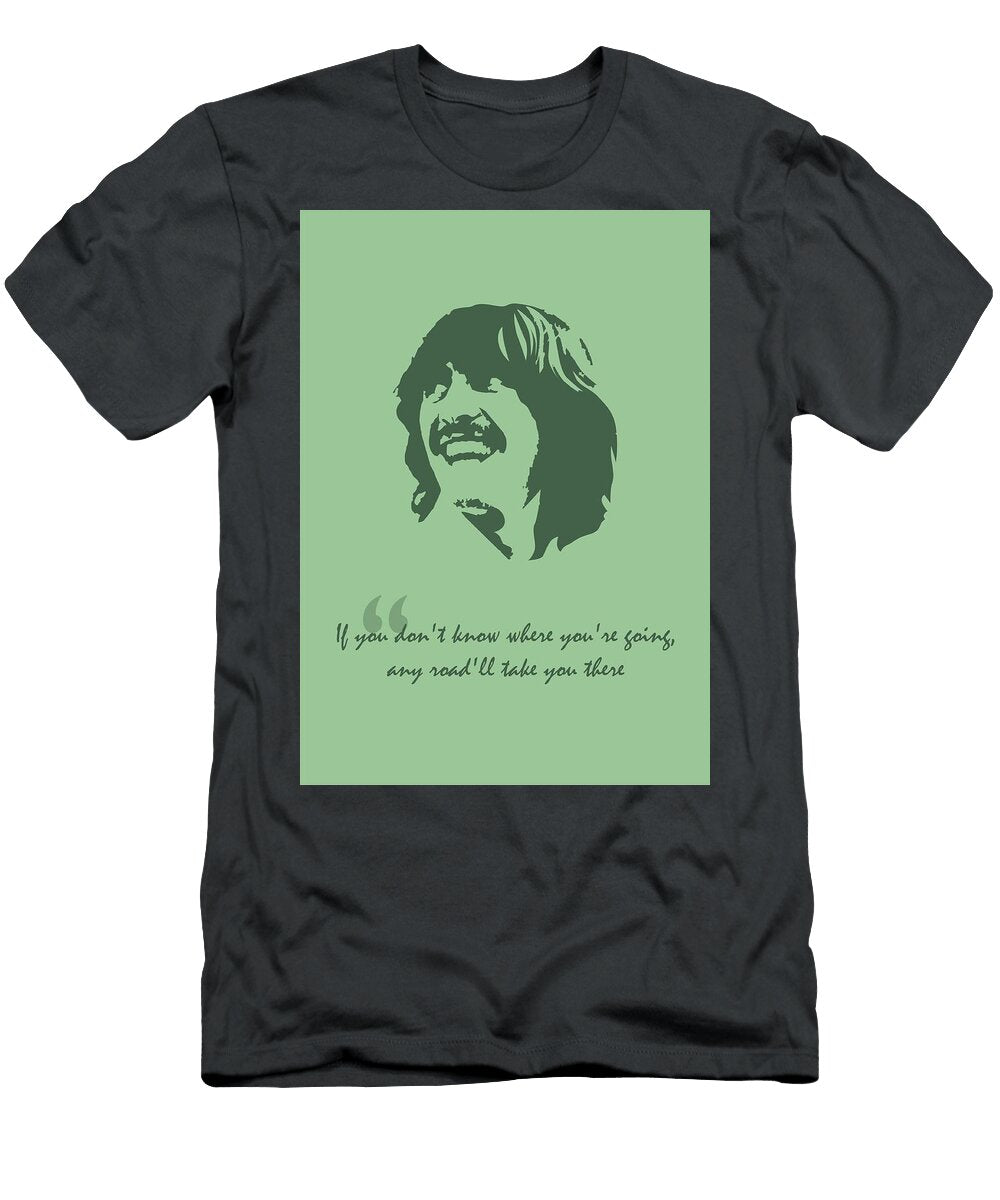 George Harrison Quote Ahmad Nusyirwan T-Shirt