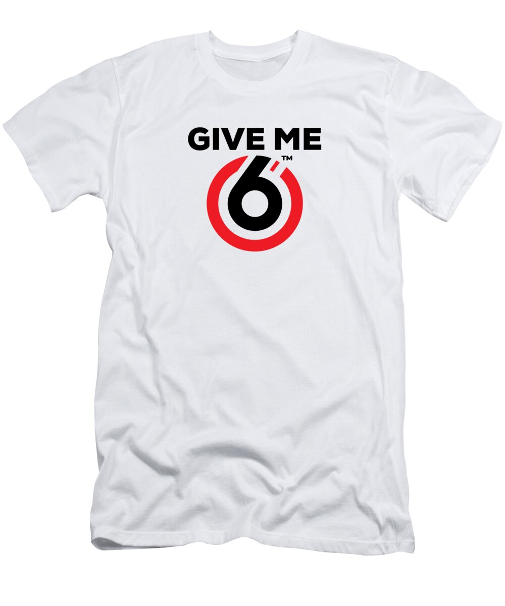 Give Me 6 Tm Pasha Golliday T-Shirt