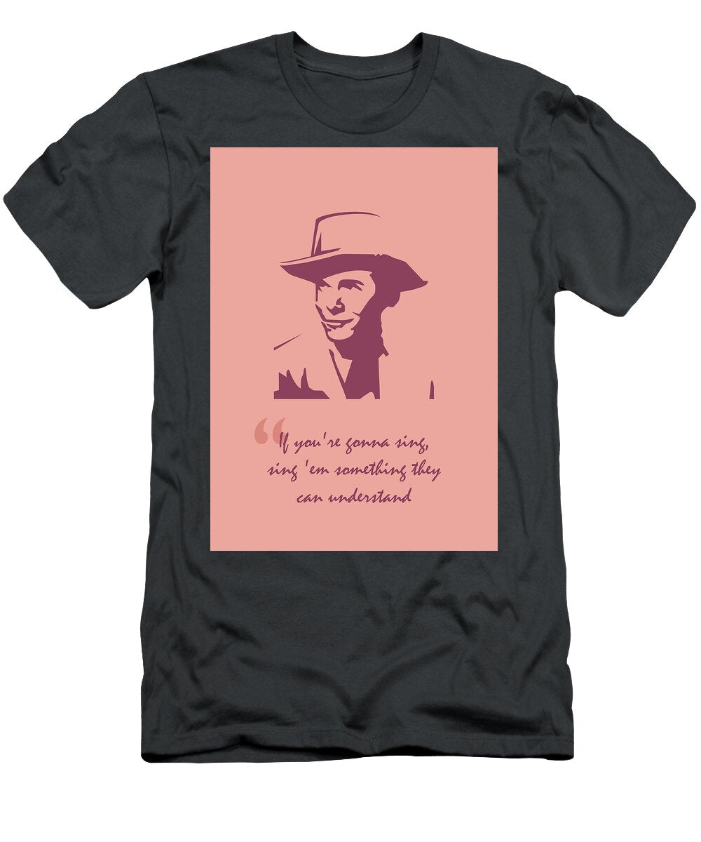 Hank Williams Quote Ahmad Nusyirwan T-Shirt