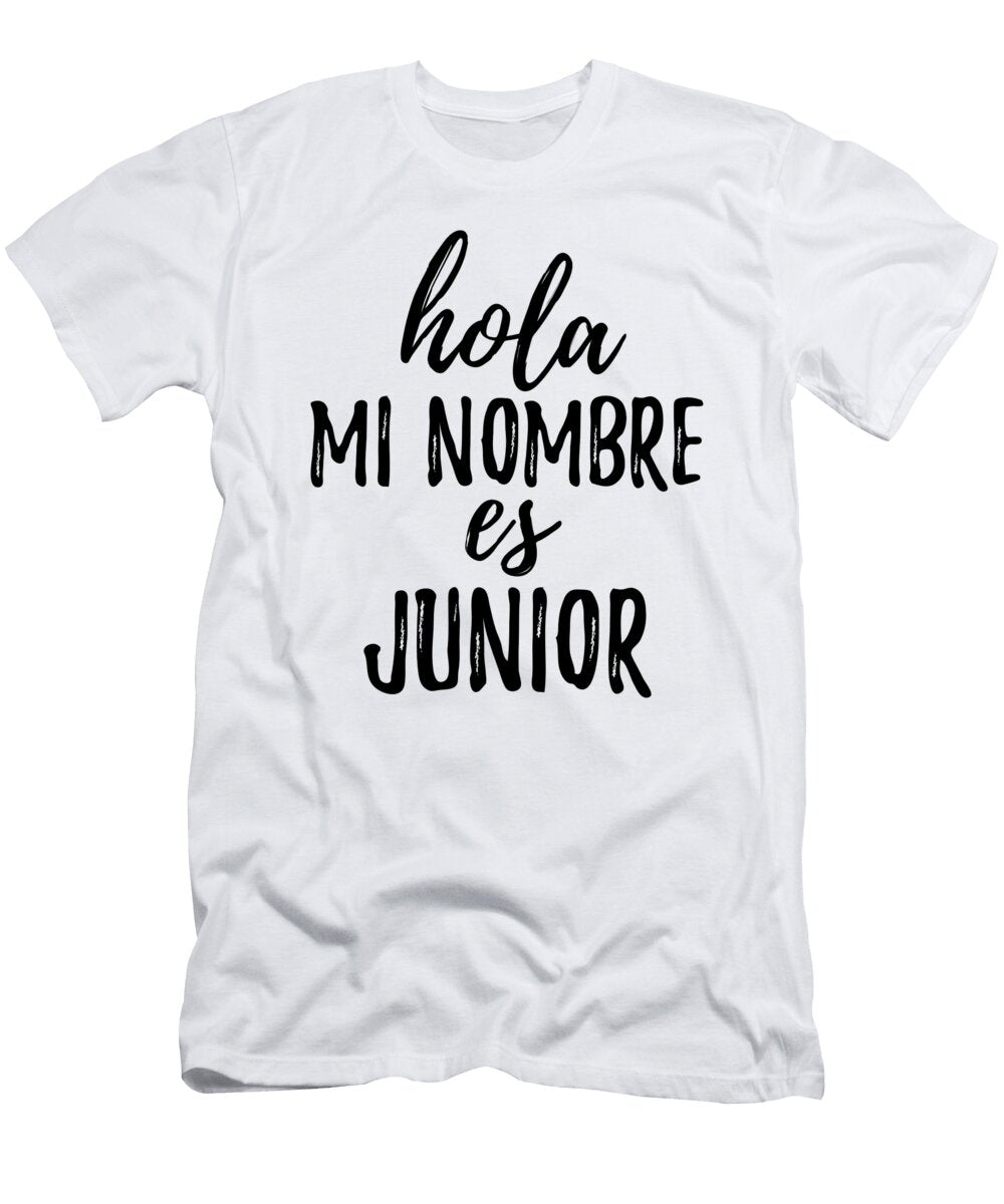 Hola Mi Nombre Es Junior Funny Spanish Gift Funny Gift Ideas T-Shirt