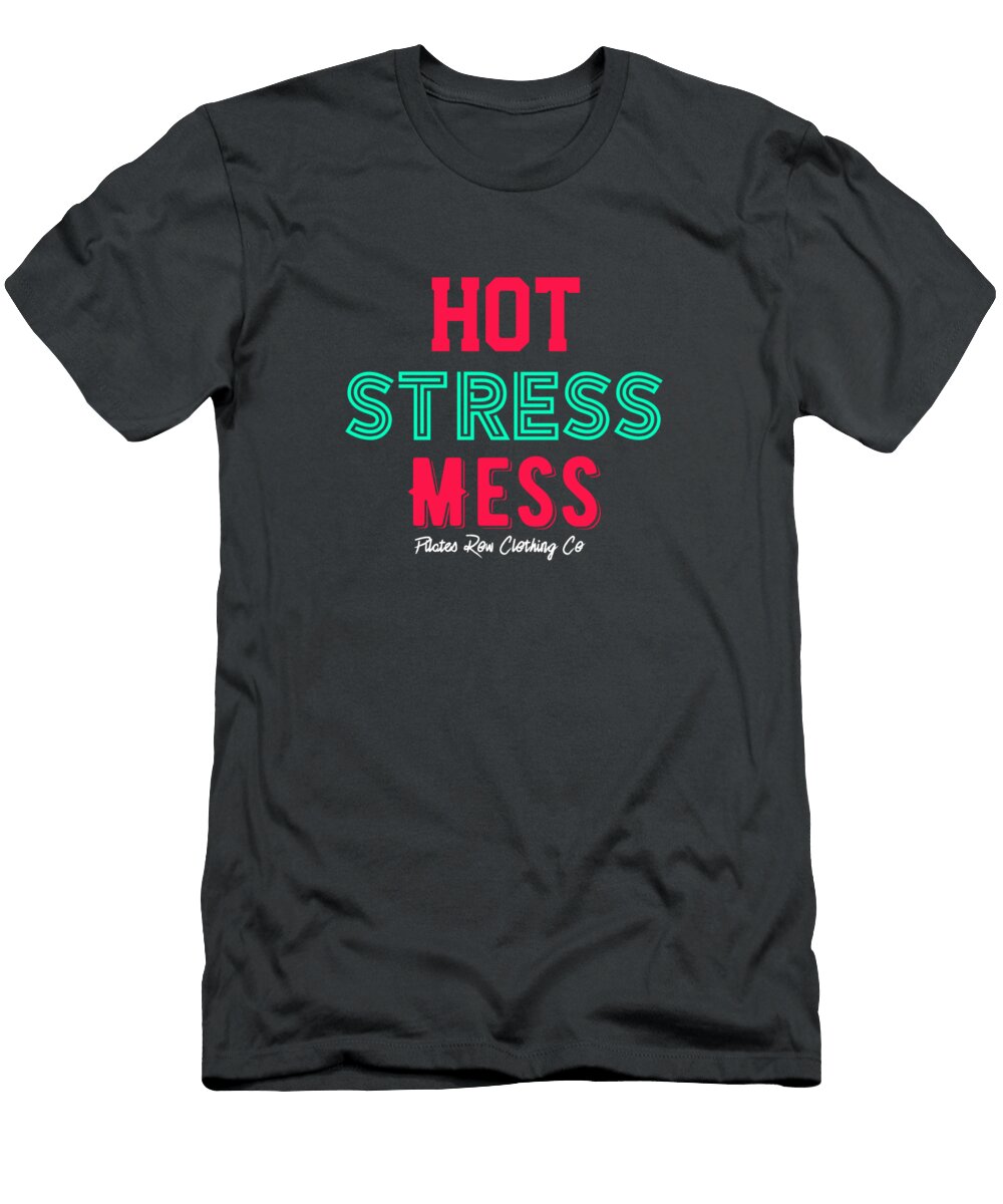 Hot Mess Pilates Row T-Shirt