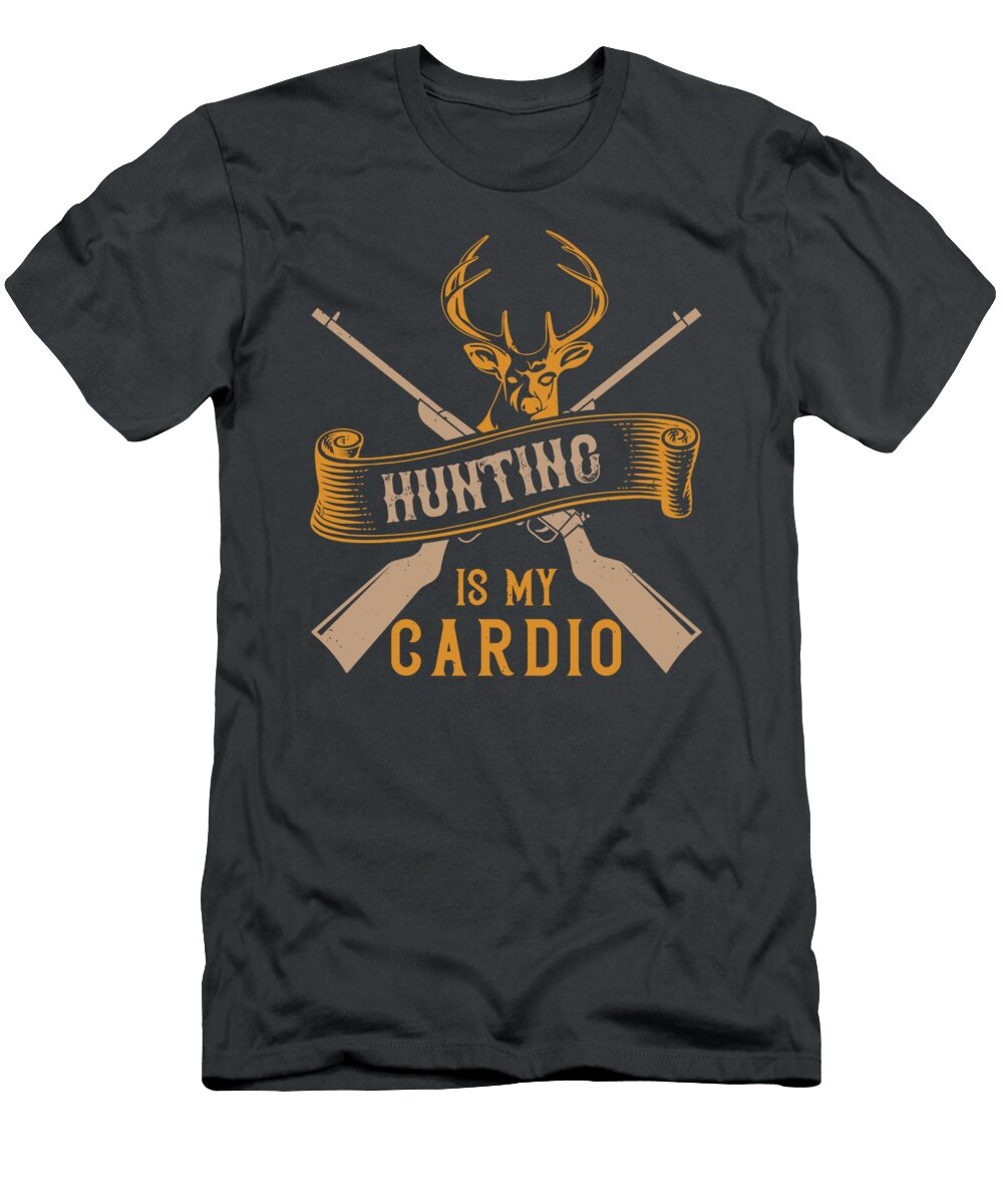Hunter Gift Hunting Is My Cardio Funny Hunting Quote Funnygiftscreation T-Shirt