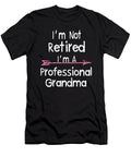 I Am Not Retired Im a Professional Grandma Gift Art Grabitees T-Shirt