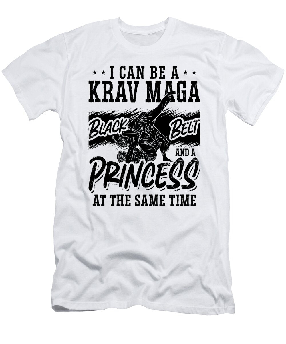 I Can Be a Krav Maga Close Combat Princess Fighter Tshirtconcepts Marvin Poppe T-Shirt