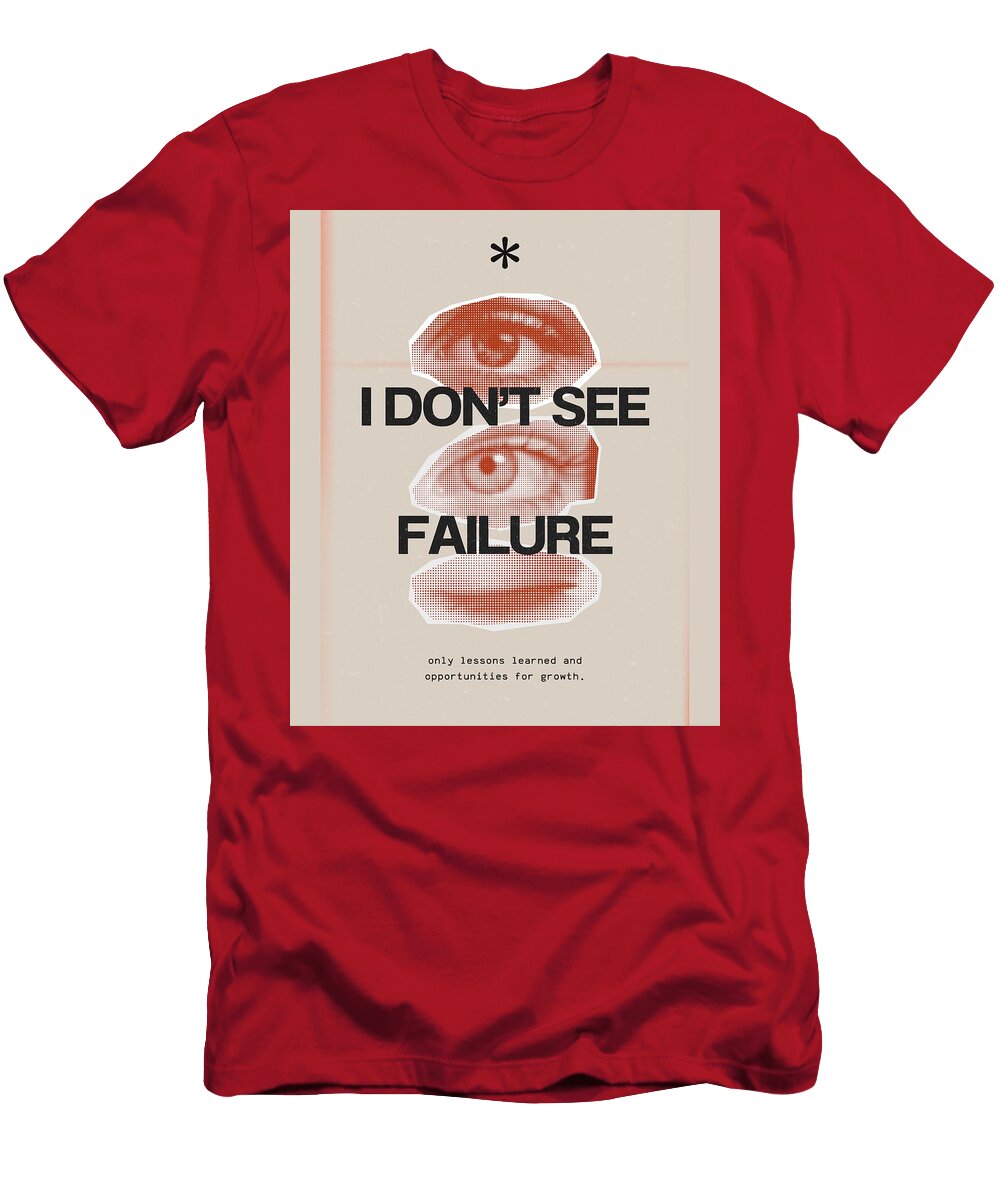 I Do Not See Failure Murellos Design T-Shirt