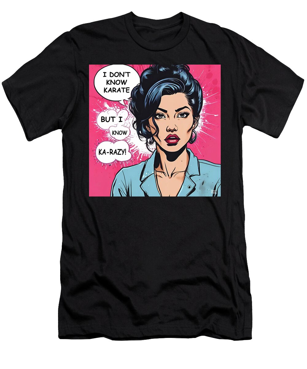 I Dont Know Karatebut I Know Ka Razy Grafpunk T-Shirt