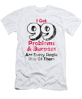 I Got 99 Problems and Burpees Are Every Single One of Themdistressed Kaylin Watchorn T-Shirt
