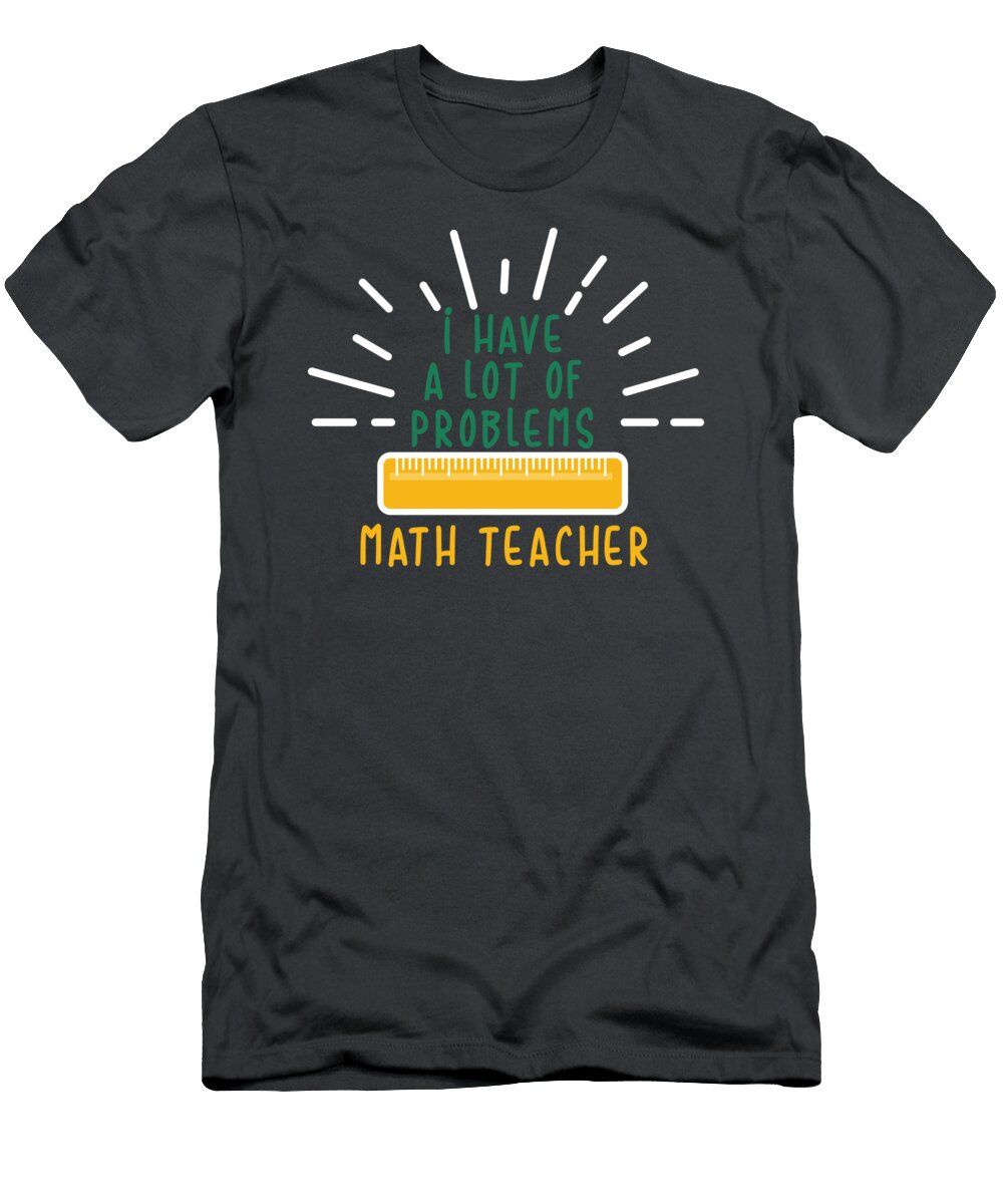 I Have a Lot of Problems Math Teacher for Men Women Elementary Junior Kindergarten Crazy Squirrel T-Shirt