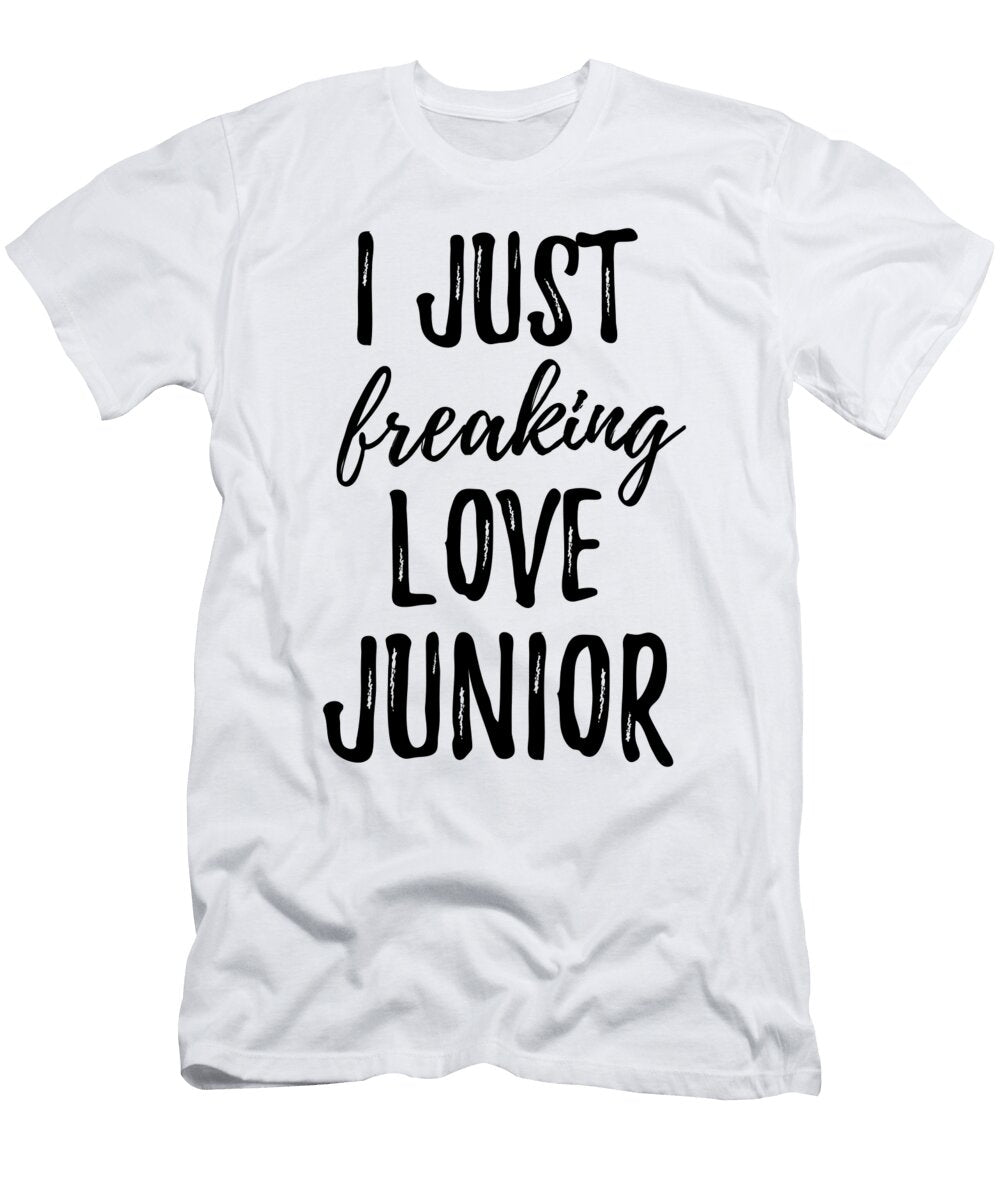 I Just Freaking Love Junior Funny Gift Ideas T-Shirt