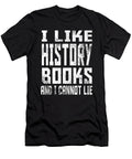 I Like History Books and I Cannot Lie Jacob Zelazny T-Shirt