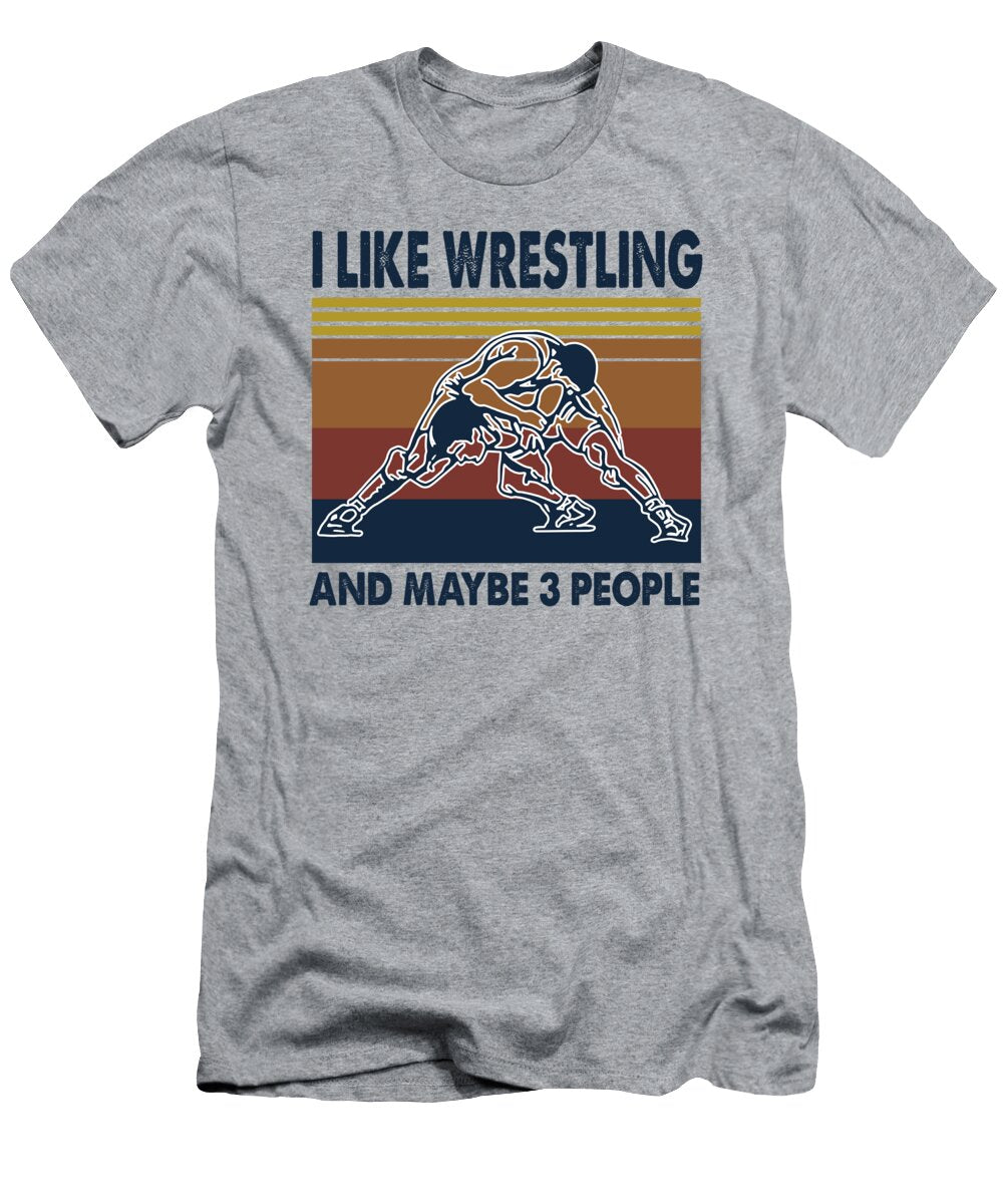 I Like Wrestling and Maybe 3 People Vintage Retro Unisex Basic Novelty Graphics Female Cotton P Jack Farris T-Shirt