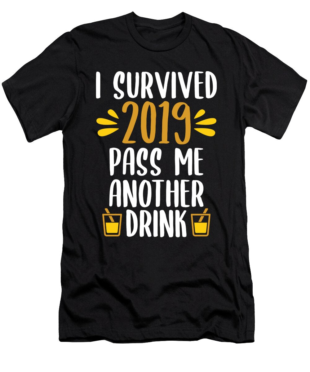 I Survived 2019 Pass Me Another Drink Holiday Gift Haselshirt T-Shirt