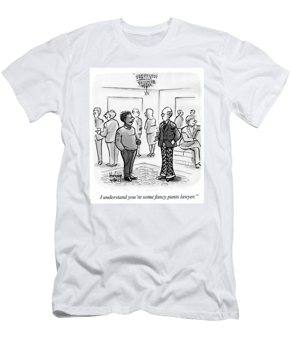 I Understand Youre Some Fancy Pants Lawyer Kaamran Hafeez No Index T-Shirt