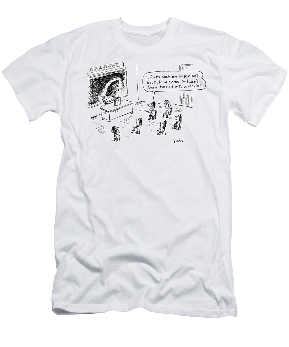 If Its Such an Important Book How Come It Hasnt David Sipress T-Shirt