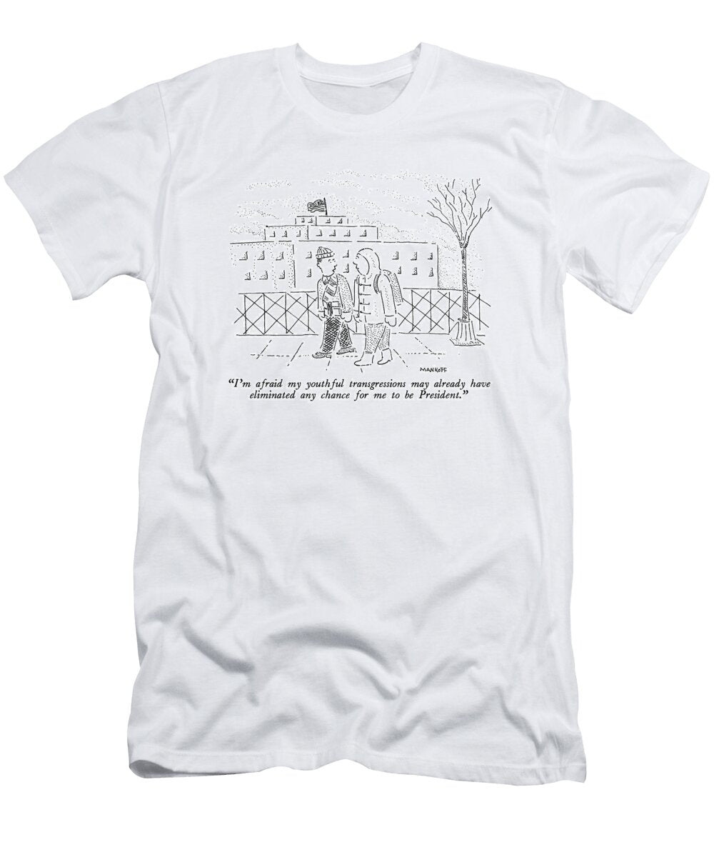 Im Afraid My Youthful Transgressions Robert Mankof T-Shirt