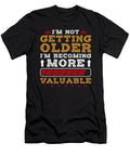 Im Not Getting Older Funny Senior Dad Sophie Eleanor T-Shirt
